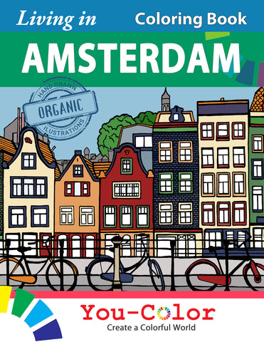 Living in Amsterdam Coloring Book: Read & Color Series - Original Hand-drawn Illustrations - You-Color