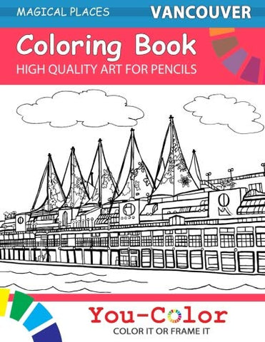 Vancouver Coloring Book: Magical Places Coloring Books (Volume 1) - You-Color