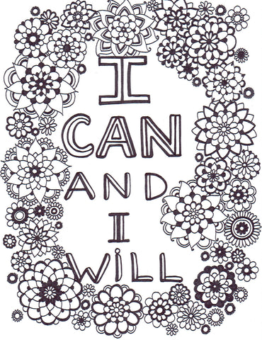 Coloring page featuring the empowering quote 'I CAN AND I WILL,' with each letter outlined and surrounded by a variety of detailed mandala flowers. The letters are bold and central, flanked by intricate floral patterns that symbolize growth and resilience, creating an inspirational and artistic activity for adults. Free coloring page :: YouColor