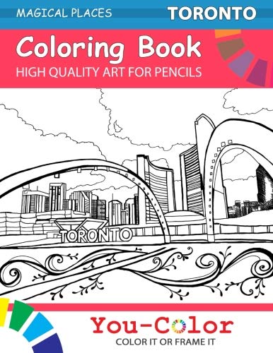 Toronto Coloring Book: Magicale Places Coloring Books (Magical Places) (Volume 1) - You-Color