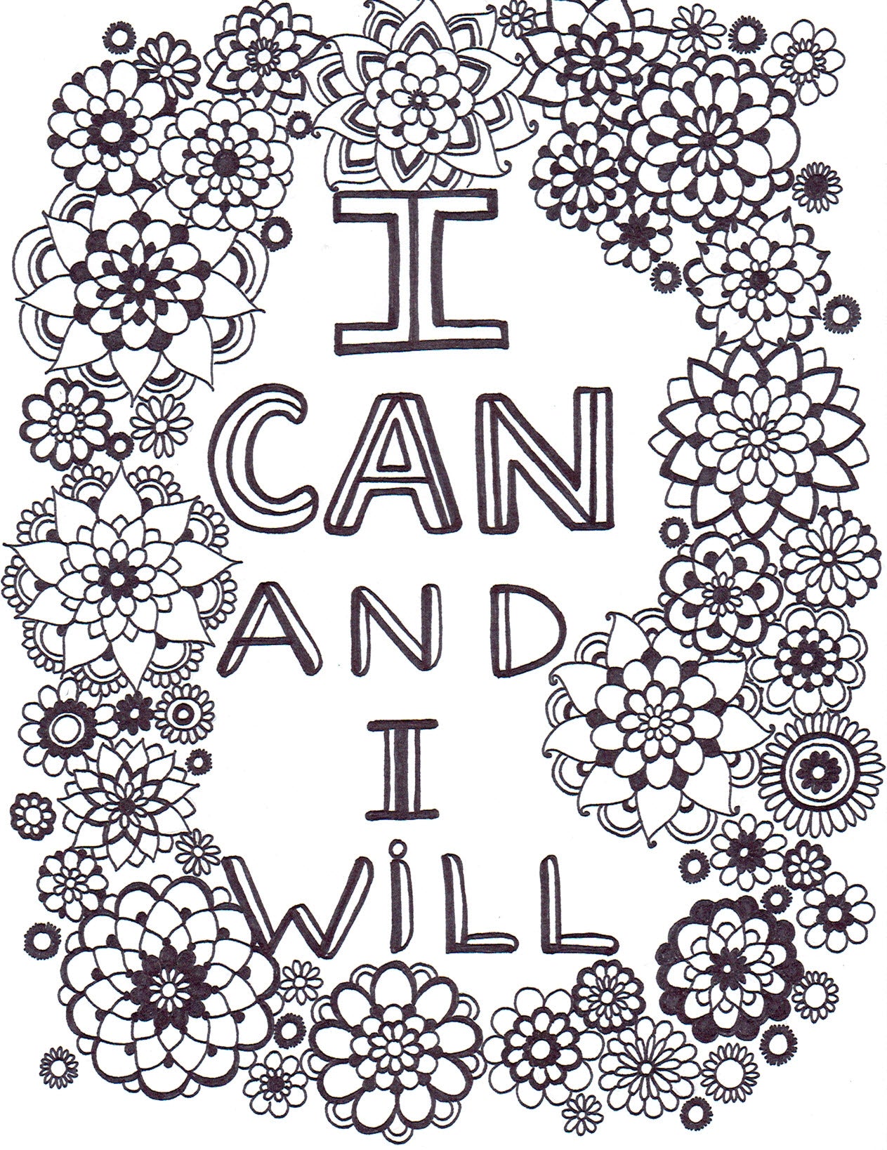 Coloring page featuring the empowering quote 'I CAN AND I WILL,' with each letter outlined and surrounded by a variety of detailed mandala flowers. The letters are bold and central, flanked by intricate floral patterns that symbolize growth and resilience, creating an inspirational and artistic activity for adults. Free coloring page :: YouColor