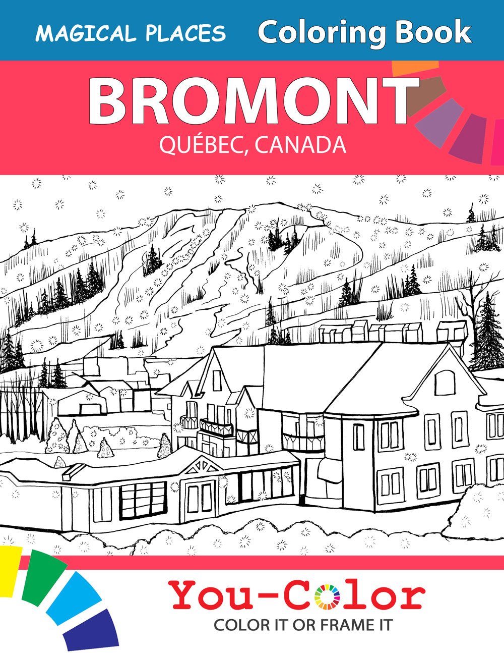 Bromont Livre à colorier: Bromont, Magical Places Coloring Book - 2nd Edition - Bilingual - You-Color